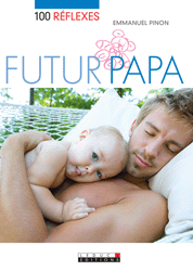 100 reflexes futur papa