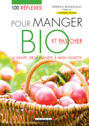 100 reflexes pour manger bio et pas cher
