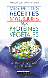 Mes petites recettes magiques aux proteines vegetales